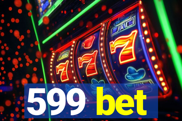 599 bet